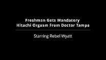 Rebel Wyatt Must Cum During College Entrance Physical Like All 1st Year Girls! Doctor Tampa And Nurse Aria Nicole LOVE Making The Student Body Cum