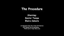 Blaire Celeste Gets #TheProcedure From Doctor Tampa While On Quick Hiatus From The Office EXCLUSIVELY At GirlsGoneGyno