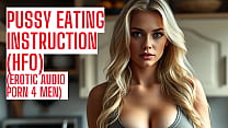 Pussy Eating Instruction (Full Audio Porn Instruction On My Site ASMR HFO JOI Erotic Audio 4 Men)